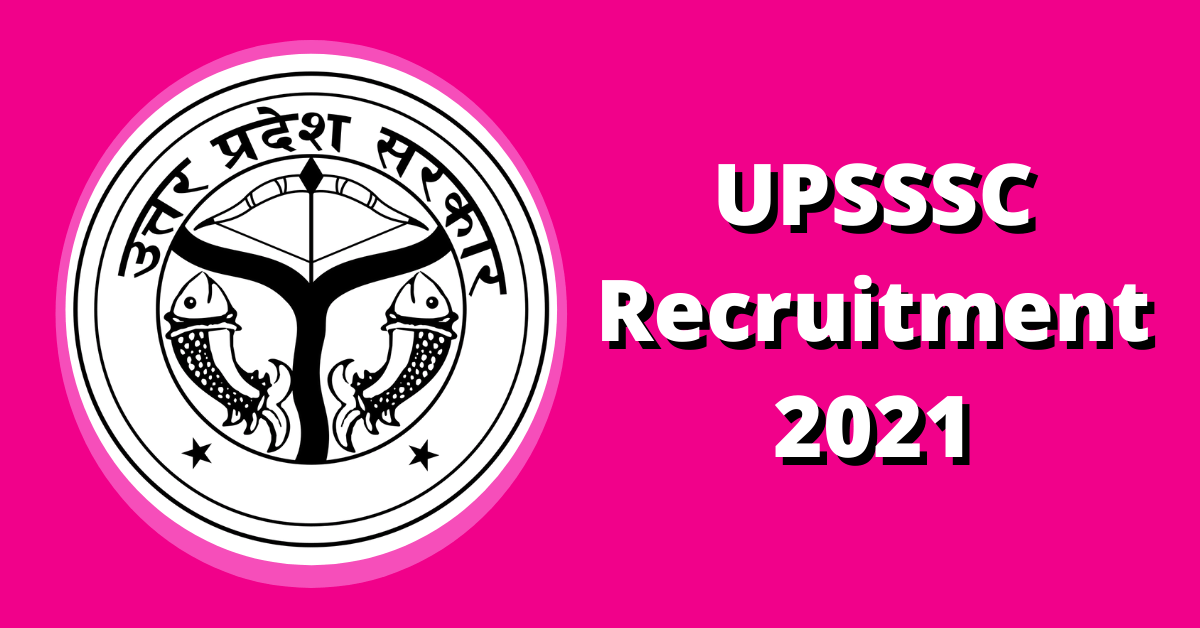 UPSSSC-Recruitment-2021, UPSSSC-Vacancy-2021-Form-Online-Apply