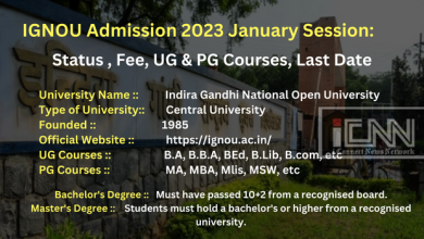 इग्नू प्रवेश 2023 जनवरी सत्र: अंतिम तिथि, स्थिति, पाठ्यक्रम, शुल्क